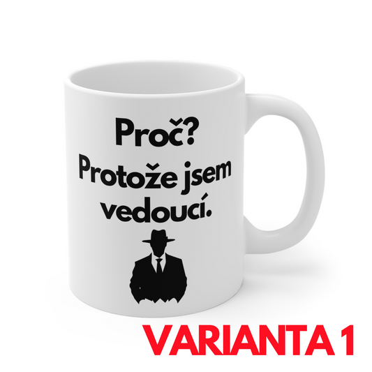 Hrnek - Protože jsem vedoucí